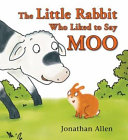 The Little Rabbit Who Liked to Say Moo cover