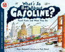What's So Bad About Gasoline? Fossil Fuels and What They Do cover