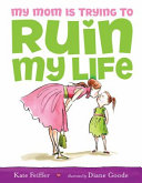 My Mom Is Trying to Ruin My Life cover