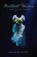 Distant Waves: A Novel of the Titanic