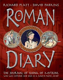 Roman Diary: The Journal of Iliona of Mytilini, Who Was Captured and Sold as a Slave in Rome, AD 107 cover