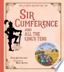 Sir Cumference and All the King's Tens: A Math Adventure cover
