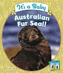 It's a Baby Australian Fur Seal! cover