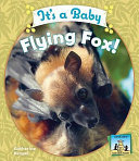 It's a Baby Flying Fox! cover