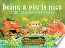 Being a Pig Is Nice: A Child's-Eye View of Manners cover