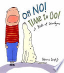 Oh No! Time to Go! A Book of Goodbyes cover