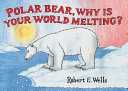 Polar Bear, Why Is Your World Melting? cover