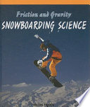 Friction and Gravity: Snowboarding Science cover