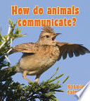 How Do Animals Communicate? cover