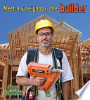Meet My Neighbor, the Builder cover