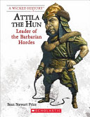 Attila the Hun: Leader of the Barbarian Hordes cover