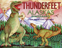 Thunderfeet: Alaska's Dinosaurs and Other Prehistoric Critters cover
