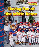 Having Fun at the White House cover