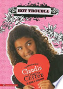 Boy Trouble: The Complicated Life of Claudia Cristina Cortez cover
