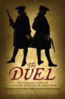 The Duel: The Parallel Lives of Alexander Hamilton & Aaron Burr cover