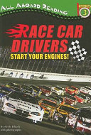 Race Car Drivers: Start Your Engines! cover
