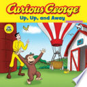 Curious George: Up, Up, and Away cover