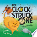 The Clock Struck One: A Time-Telling Tale cover