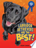 Labrador Retrievers Are the Best! cover