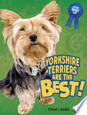 Yorkshire Terriers Are the Best! cover
