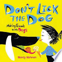 Don't Lick the Dog: Making Friends with Dogs cover