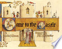 Come to the Castle! A Visit to a Castle in Thirteenth-Century England cover