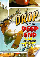 Drop in to the Deep End: Skateboarding with the Z-Boys cover