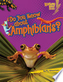Do You Know About Amphibians? cover