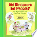 Did Dinosaurs Eat People? And Other Questions Kids Have About Dinosaurs cover