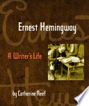 Ernest Hemingway: A Writer's Life cover