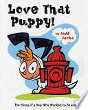 Love That Puppy! The Story of a Boy Who Wanted to Be a Dog cover