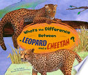 What's the Difference Between a Leopard and a Cheetah? cover