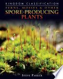Ferns, Mosses & Other Spore-Producing Plants cover