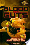 Blood and Guts: The Basics of Mixed Martial Arts cover