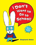 I Don't Want to Go To School! cover