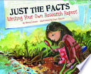Just the Facts: Writing Your Own Research Report cover