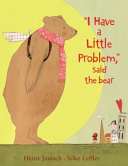 "I Have a Little Problem," Said the Bear cover