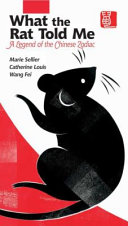 What the Rat Told Me: A Legend of the Chinese Zodiac cover