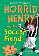 Horrid Henry and the Soccer Fiend cover
