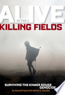 Alive in the Killing Fields: Surviving the Khmer Rouge Genocide cover