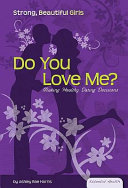 Do You Love Me? Making Healthy Dating Decisions cover