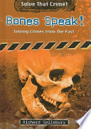 Bones Speak! Solving Crimes from the Past cover
