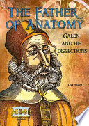The Father of Anatomy: Galen and His Dissections cover
