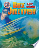 Box Jellyfish: Killer Tentacles cover