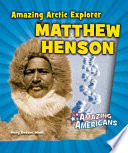 Amazing Arctic Explorer Matthew Henson cover