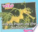 Leafy Sea Dragons and Other Weird Sea Creatures cover