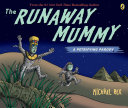 The Runaway Mummy: A Petrifying Parody cover