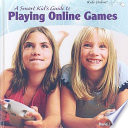 A Smart Kid's Guide to Playing Online Games cover
