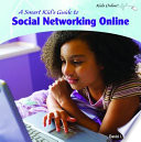A Smart Kid's Guide to Social Networking Online cover