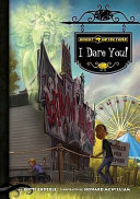 Ghost Detectors Book 4: I Dare You! cover